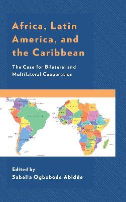 Africa, Latin America, and the Caribbean: The Case for Bilateral and Multilateral Cooperation - cover