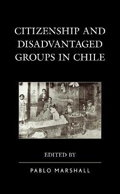 Citizenship and Disadvantaged Groups in Chile - cover