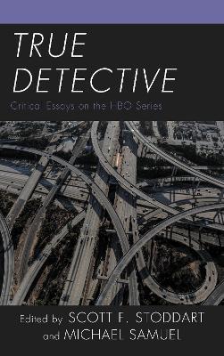 True Detective: Critical Essays on the HBO Series - cover