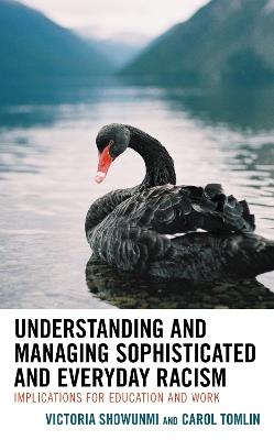 Understanding and Managing Sophisticated and Everyday Racism: Implications for Education and Work - Victoria Showunmi,Carol Tomlin - cover