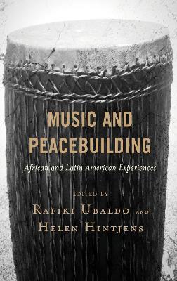 Music and Peacebuilding: African and Latin American Experiences - cover