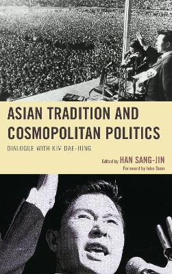 Asian Tradition and Cosmopolitan Politics: Dialogue with Kim Dae-jung - cover