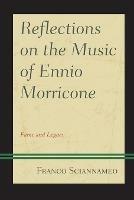 Reflections on the Music of Ennio Morricone: Fame and Legacy