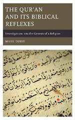 The Qur’an and Its Biblical Reflexes: Investigations into the Genesis of a Religion