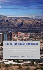 The Latinx Urban Condition: Trauma, Memory, and Desire in Latinx Urban Literature and Culture