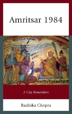Amritsar 1984: A City Remembers - Radhika Chopra - cover