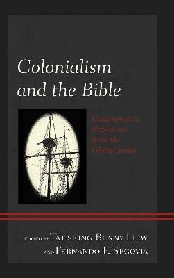 Colonialism and the Bible: Contemporary Reflections from the Global South - cover
