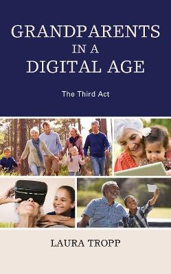 Grandparents in a Digital Age: The Third Act - Laura Tropp - cover