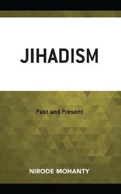 Jihadism: Past and Present - Nirode Mohanty - cover