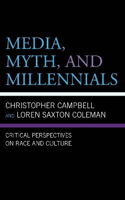 Media, Myth, and Millennials: Critical Perspectives on Race and Culture - cover