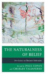 The Naturalness of Belief: New Essays on Theism’s Rationality
