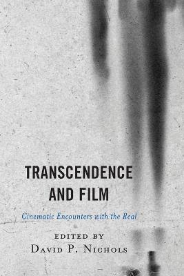 Transcendence and Film: Cinematic Encounters with the Real - cover