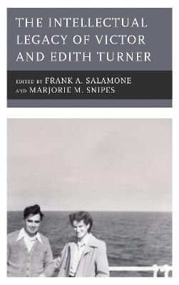The Intellectual Legacy of Victor and Edith Turner - cover