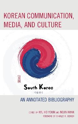 Korean Communication, Media, and Culture: An Annotated Bibliography - cover