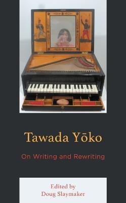 Tawada Yoko: On Writing and Rewriting - cover