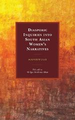 Diasporic Inquiries into South Asian Women’s Narratives: Alien Domiciles