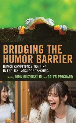 Bridging the Humor Barrier: Humor Competency Training in English Language Teaching - cover