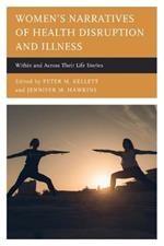 Women's Narratives of Health Disruption and Illness: Within and Across their Life Stories