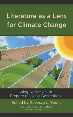 Literature as a Lens for Climate Change: Using Narratives to Prepare the Next Generation - cover