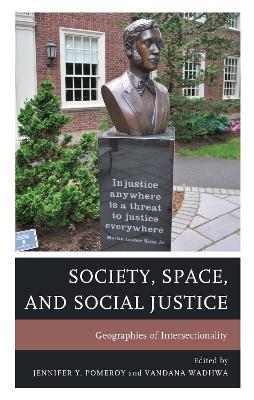 Society, Space, and Social Justice: Geographies of Intersectionality - cover