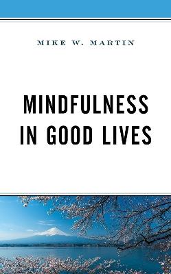 Mindfulness in Good Lives - Mike W. Martin - cover