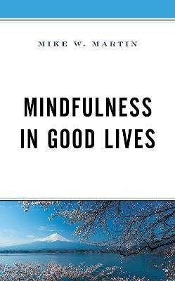Mindfulness in Good Lives - Mike W. Martin - cover