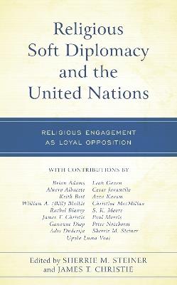 Religious Soft Diplomacy and the United Nations: Religious Engagement as Loyal Opposition - cover