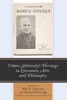 Viktor Shklovsky's Heritage in Literature, Arts, and Philosophy