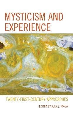 Mysticism and Experience: Twenty-First-Century Approaches - cover