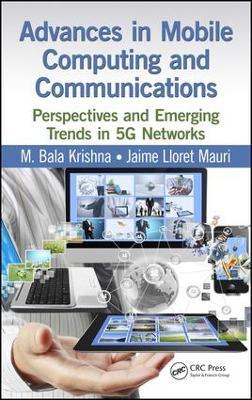 Advances in Mobile Computing and Communications: Perspectives and Emerging Trends in 5G Networks - cover