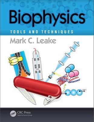Biophysics: Tools and Techniques - Mark C. Leake - cover