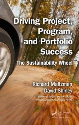 Driving Project, Program, and Portfolio Success: The Sustainability Wheel - Richard Maltzman,David Shirley - cover