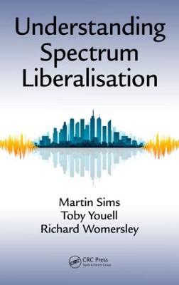 Understanding Spectrum Liberalisation - Martin Sims,Toby Youell,Richard Womersley - cover