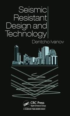 Seismic Resistant Design and Technology - Dentcho Ivanov - cover