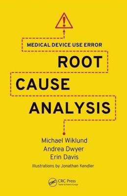 Medical Device Use Error: Root Cause Analysis - Michael Wiklund,Andrea Dwyer,Erin Davis - cover