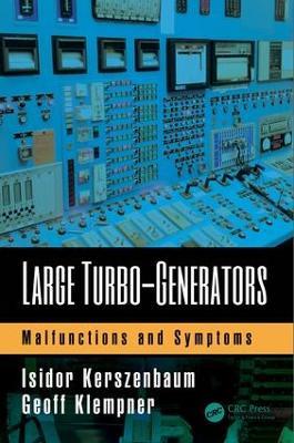 Large Turbo-Generators: Malfunctions and Symptoms - Isidor Kerszenbaum,Geoff Klempner - cover