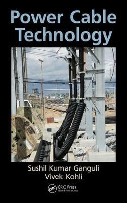 Power Cable Technology - Sushil Kumar Ganguli,Vivek Kohli - cover