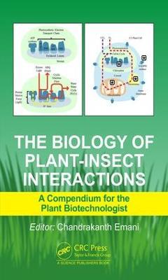 The Biology of Plant-Insect Interactions: A Compendium for the Plant Biotechnologist - cover