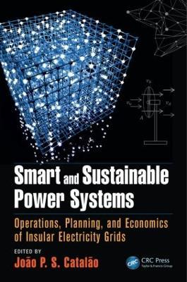 Smart and Sustainable Power Systems: Operations, Planning, and Economics of Insular Electricity Grids - cover