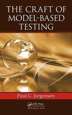 The Craft of Model-Based Testing - Paul C. Jorgensen - cover