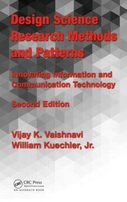Design Science Research Methods and Patterns: Innovating Information and Communication Technology, 2nd Edition - Vijay K. Vaishnavi,William Kuechler - cover