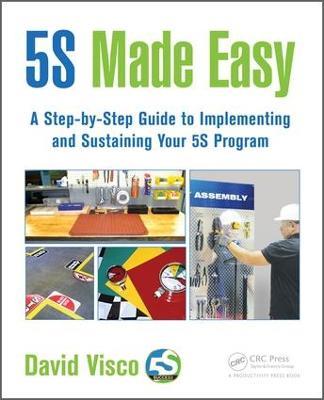 5S Made Easy: A Step-by-Step Guide to Implementing and Sustaining Your 5S Program - David Visco - cover
