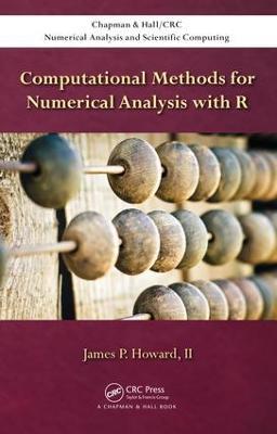 Computational Methods for Numerical Analysis with R - James P Howard, II - cover