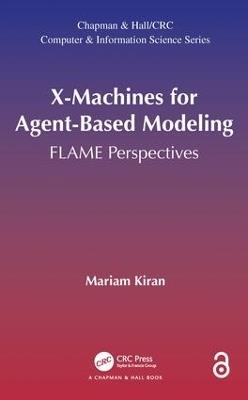 X-Machines for Agent-Based Modeling: FLAME Perspectives - Mariam Kiran - cover
