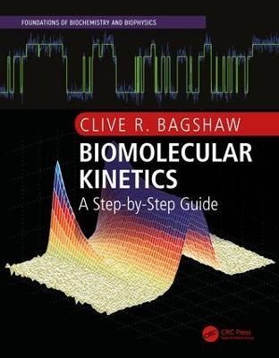 Biomolecular Kinetics: A Step-by-Step Guide - Clive R. Bagshaw - cover