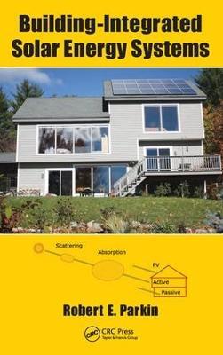 Building-Integrated Solar Energy Systems - Robert E. Parkin - cover