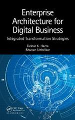 Enterprise Architecture for Digital Business: Integrated Transformation Strategies