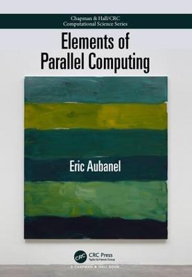 Elements of Parallel Computing - Eric Aubanel - cover
