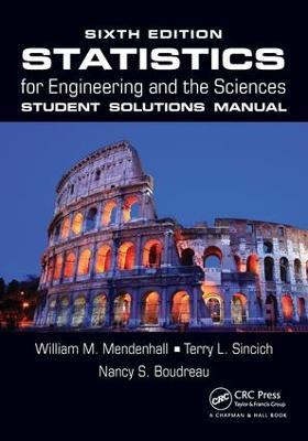 Statistics for Engineering and the Sciences Student Solutions Manual - William M. Mendenhall,Terry L. Sincich,Nancy S. Boudreau - cover