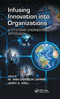 Infusing Innovation Into Organizations: A Systems Engineering Approach - cover